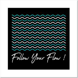 Follow Your Flow Posters and Art